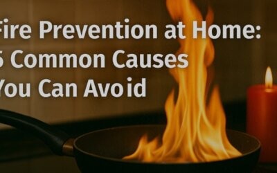 Fire Prevention at Home: 5 Common Causes You Can Avoid